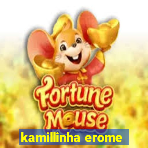 kamillinha erome